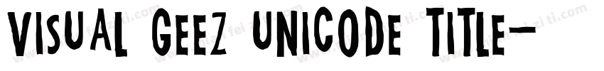 Visual Geez Unicode Title字体转换